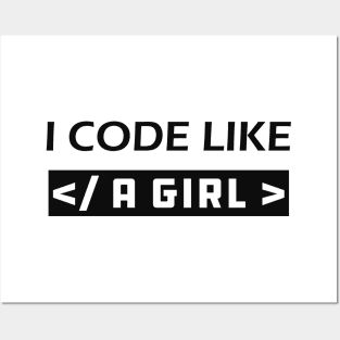 Coder - I code like a girl Posters and Art